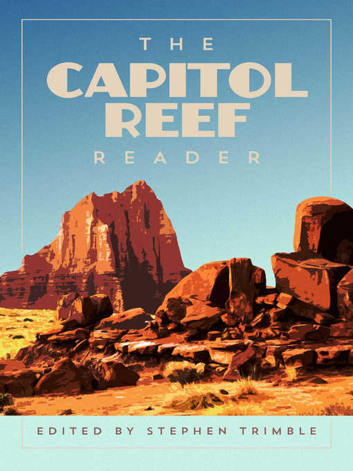 Title details for The Capitol Reef Reader by Stephen Trimble - Available